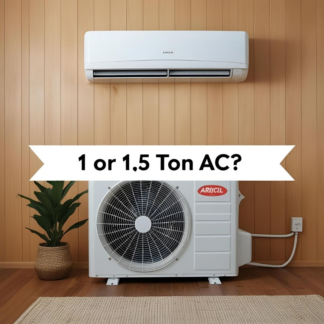 1 or 1.5 Ton AC? Which One to Go For?