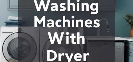 Best Washing Machines with Dryer – Top 10 Picks in India